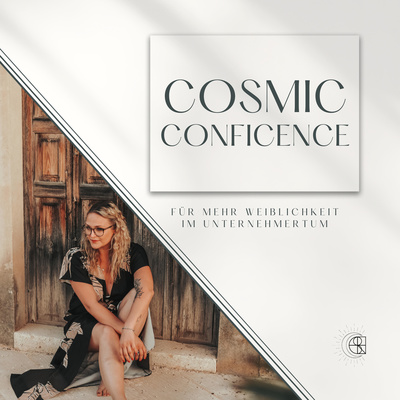 Cosmic Confidence - Willkommen zurück, nach 1 Jahr Podcast Pause