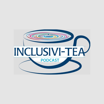 Inclusivi-TEA Episode 6 with Lya and Bobbi