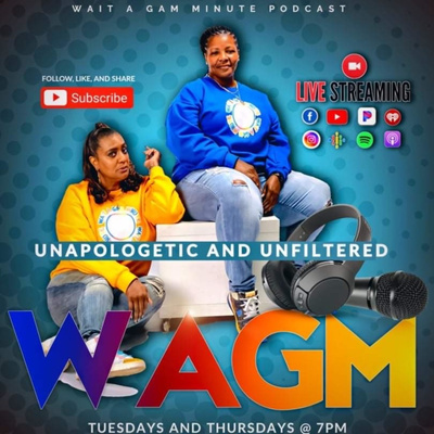 Wait a Gam Minute Podcast