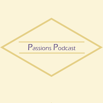 Passions Podcast