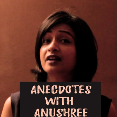 Anecdotes With Anushree