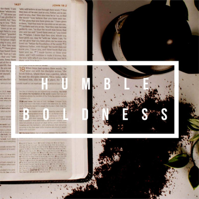 Humble Boldness