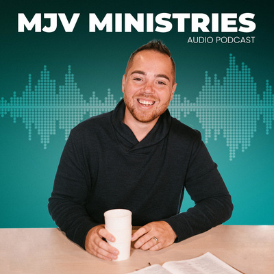 MJV Ministries Podcast