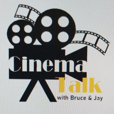 CINEMA TALK w/Michelle, Bruce & Jay