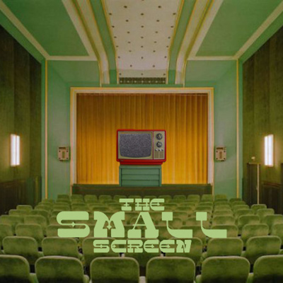 The Small Screen
