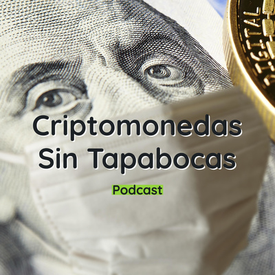 Criptomonedas Sin Tapabocas Podcast