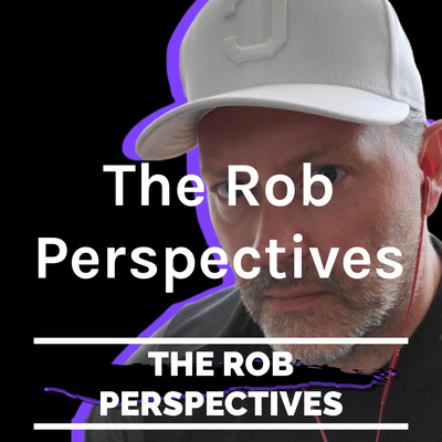 The Rob Perspectives