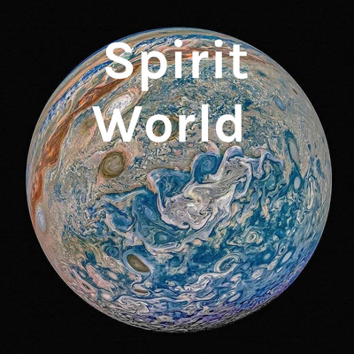 Spirit World 🌎 • A podcast on Spotify for Creators