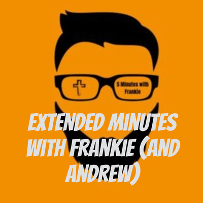 Extended Minutes With Frankie