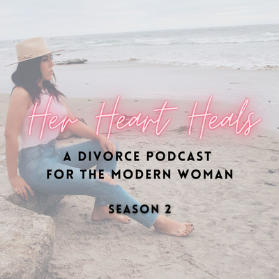 Her Heart Heals - Divorce Radio