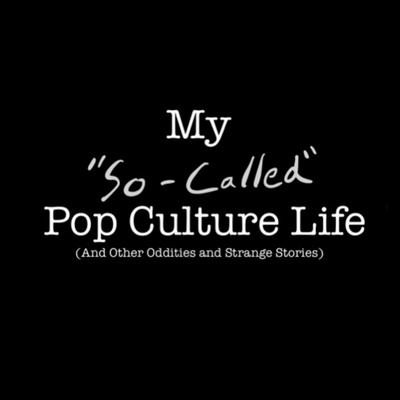 My So-Called Pop Culture Life