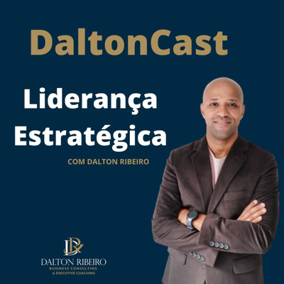 DaltonCast - Liderança Estratégica
