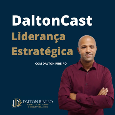 DaltonCast - Liderança Estratégica