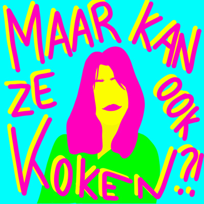Maar Kan Ze Ook Koken?!