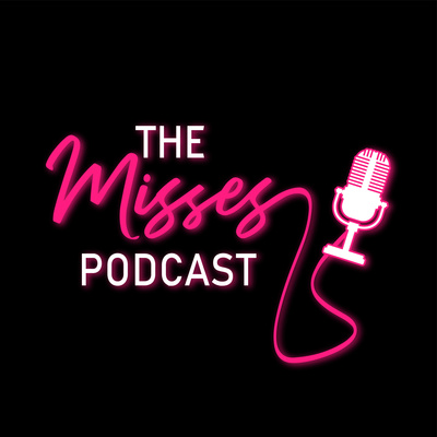 The Misses Podcast