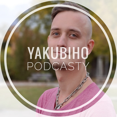Yakubiho podcasty