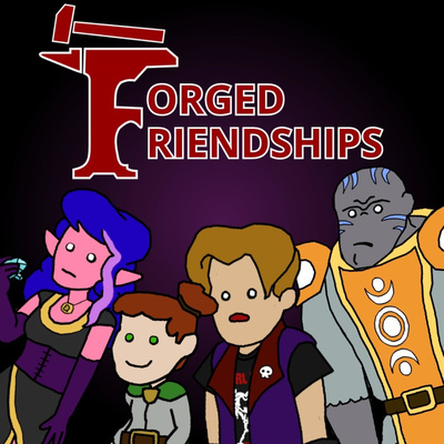 Forged Friendships