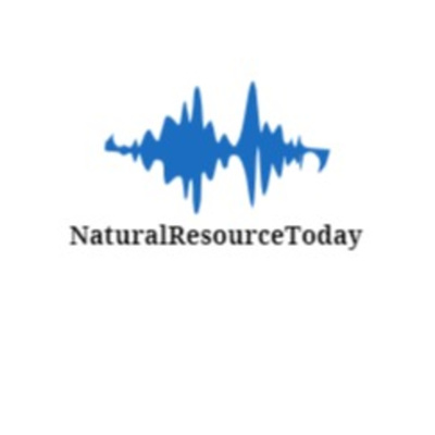 Natural Resource Today Podcast
