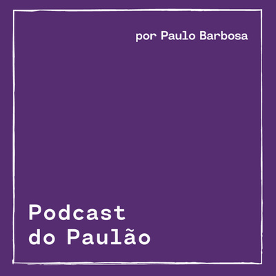 Podcast do Paulão