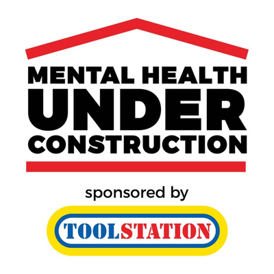 Mental Health Under Construction | Episode 6 