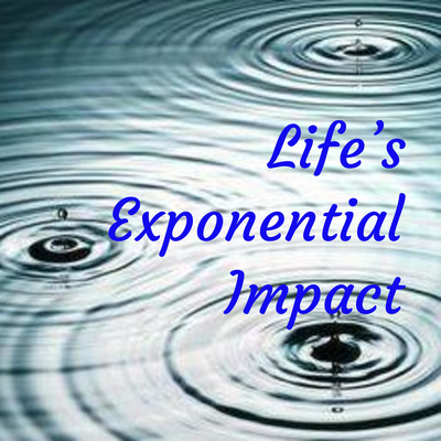 Life’s Exponential Impact