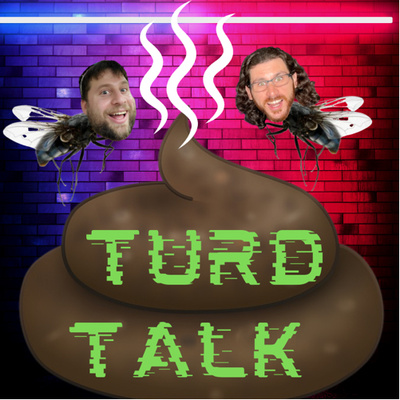 TURD TALK