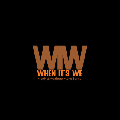 WHEN IT\'S WE