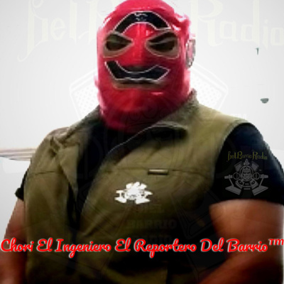 Chori El Ingeniero Podcast™