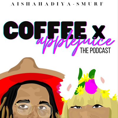Coffee x Apple Juice - The Podcast