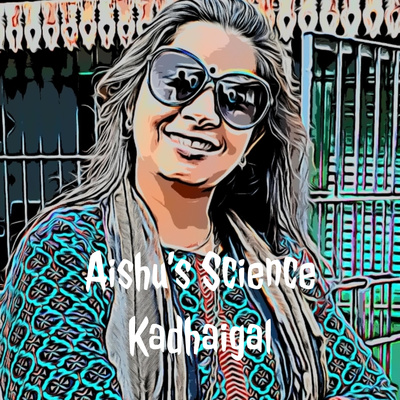 Aishu\'s Science Kadhaigal