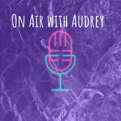 ON AIR WITH AUDREY