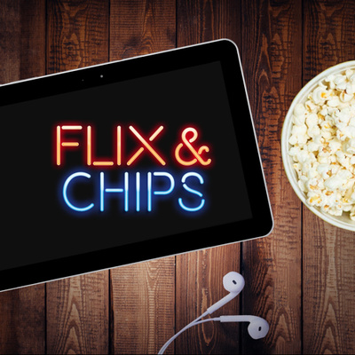 Flix & Chips