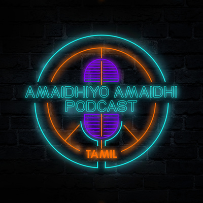 Amaidhiyo Amaidhi Podcast
