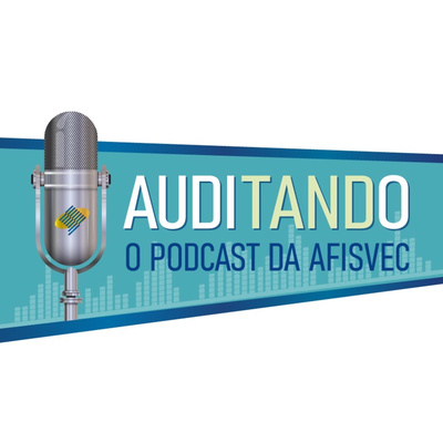 Auditando - O Podcast da Afisvec
