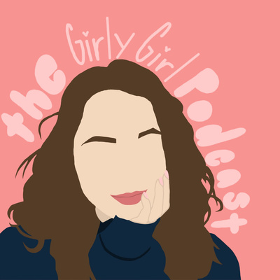 The Girly Girl Podcast