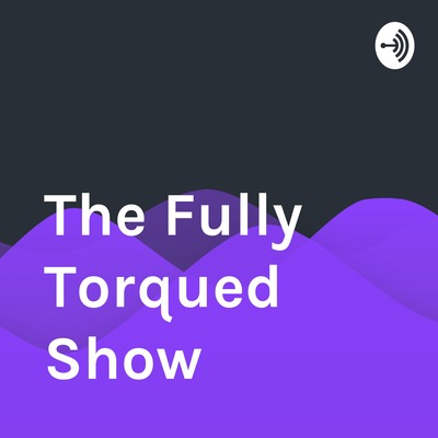 The Fully Torqued Show - 1/19/2022 episode artwork