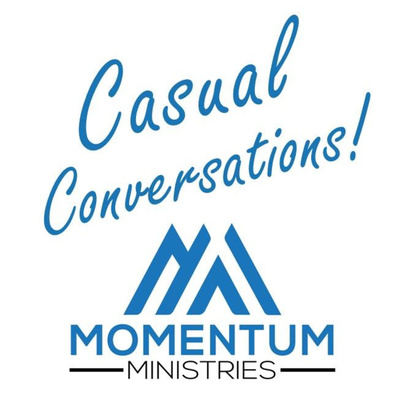 Casual Conversations by Momentum Ministries