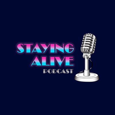 Staying Alive Podcast