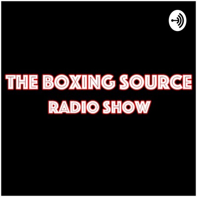 The Boxing Source Radio Show - January 2nd 2022