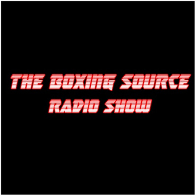 The Boxing Source Radio Show - April 23rd 2023