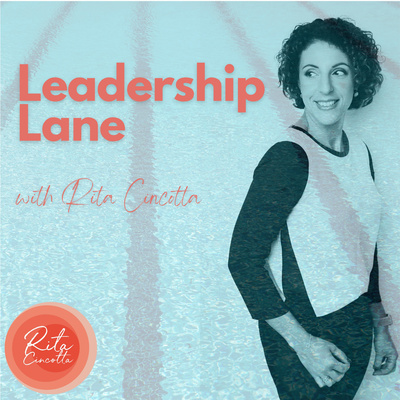 The Deliberate Leader Podcast with Rita Cincotta