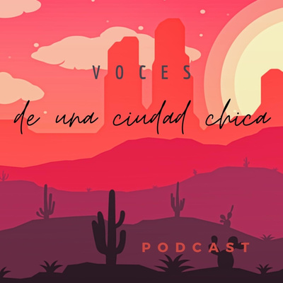 Voces de una Ciudad Chica