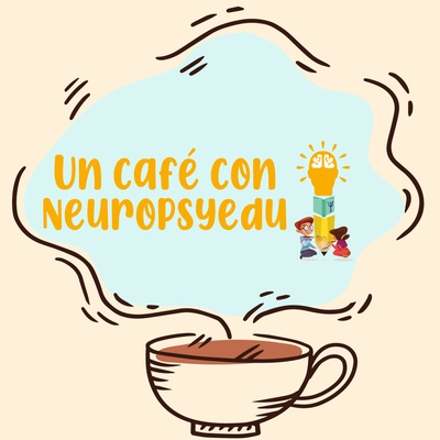 Un café con Neuropsyedu