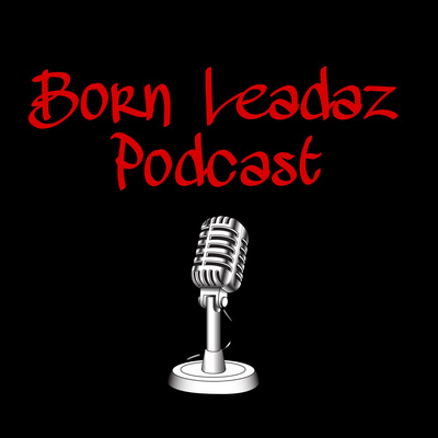 Born Leadaz Podcast Ep 62 (Coach Warren Aka Program time 5 Interview)