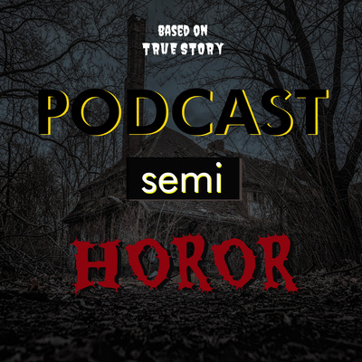 Podcast Semi Horor