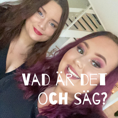 Vad är det och säg?