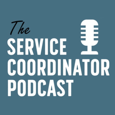 The Service Coordinator Podcast