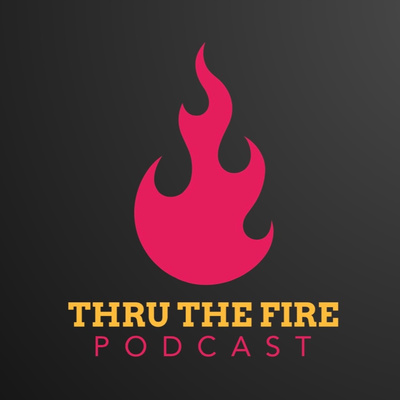 Thru the fire