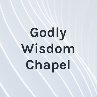 Godly Wisdom Chapel - LIC