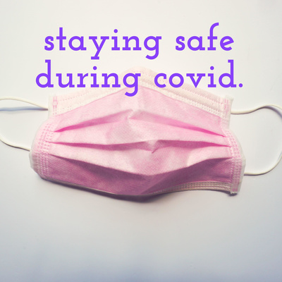 staying safe during covid.